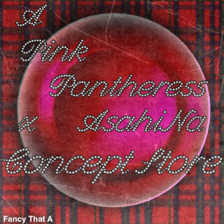 "FANCY THAT" A PinkPantheress x AsahiNa Concept Store
