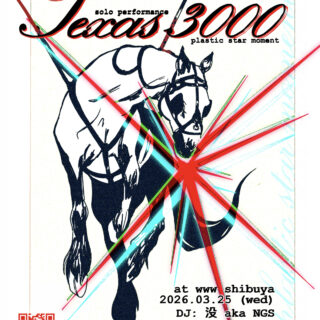 Texas 3000 One-Man Tour "PLASTIC STAR✴︎ MOMENT"