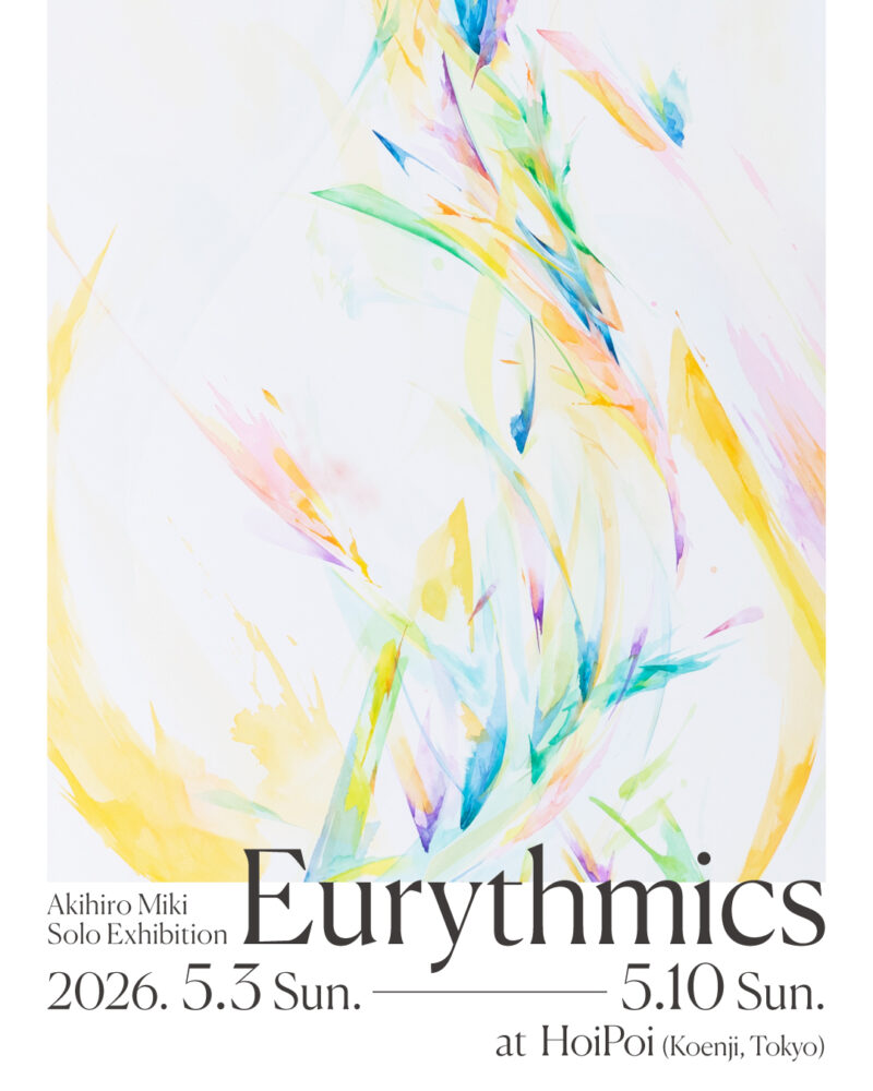 Akihiro Miki Solo Exhibition"Eurythmics"