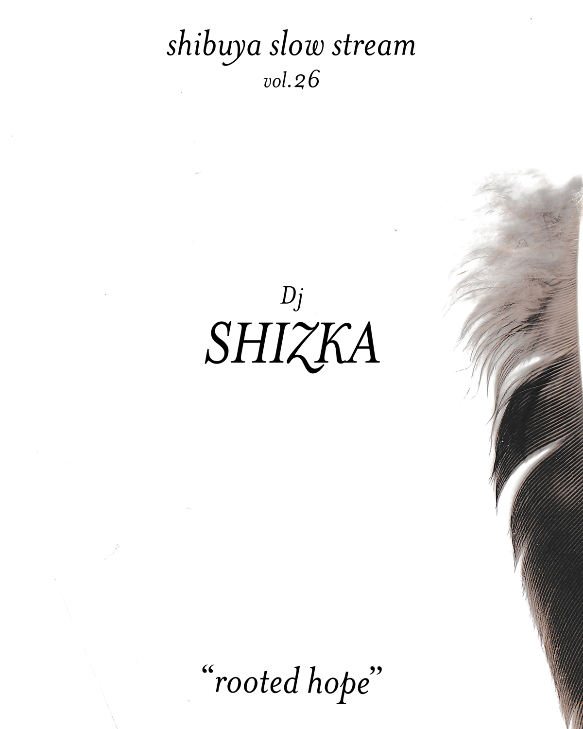 shibuya slow stream vol.26「rooted hope」 | SHIZKA