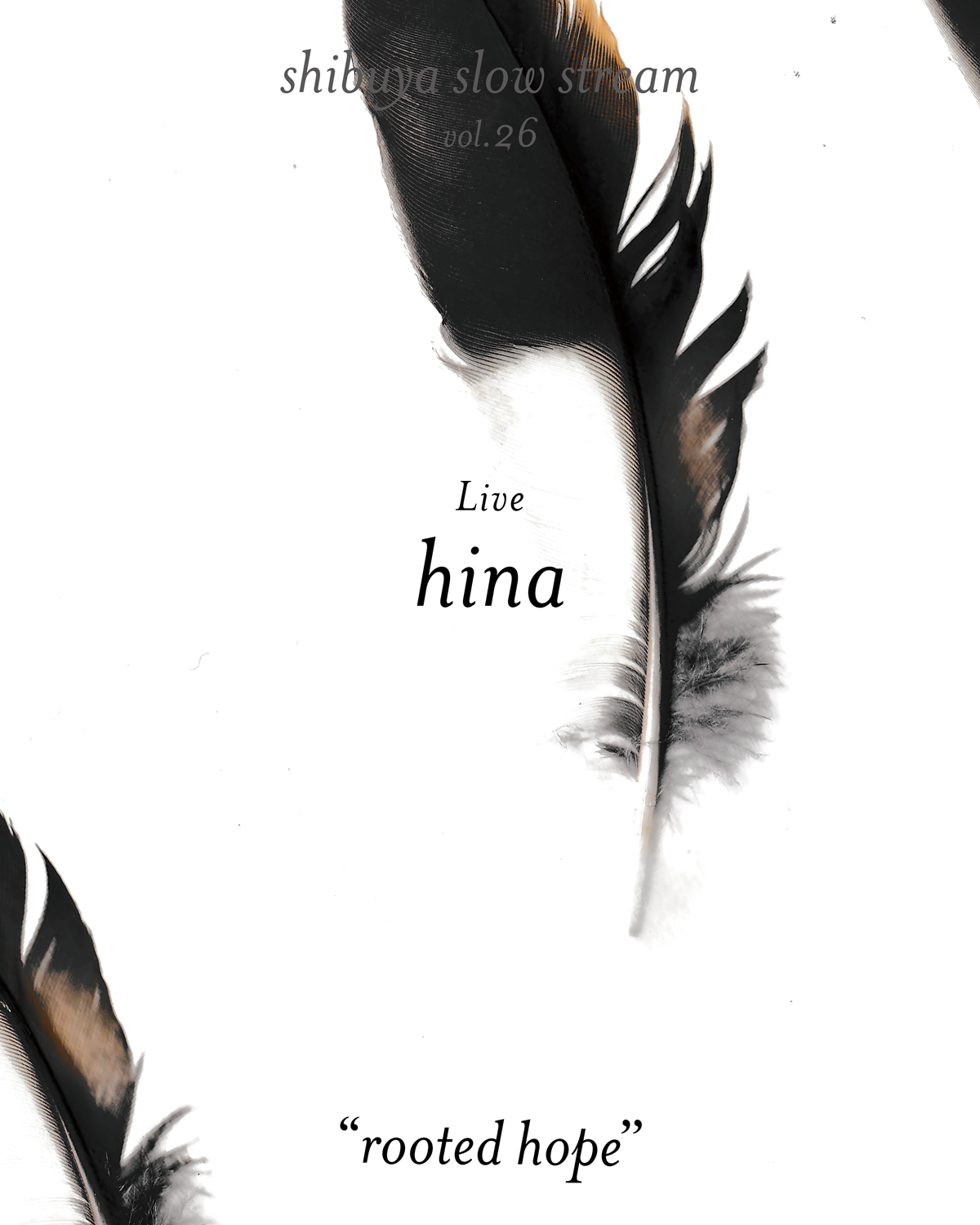 shibuya slow stream vol.26「rooted hope」 | hina