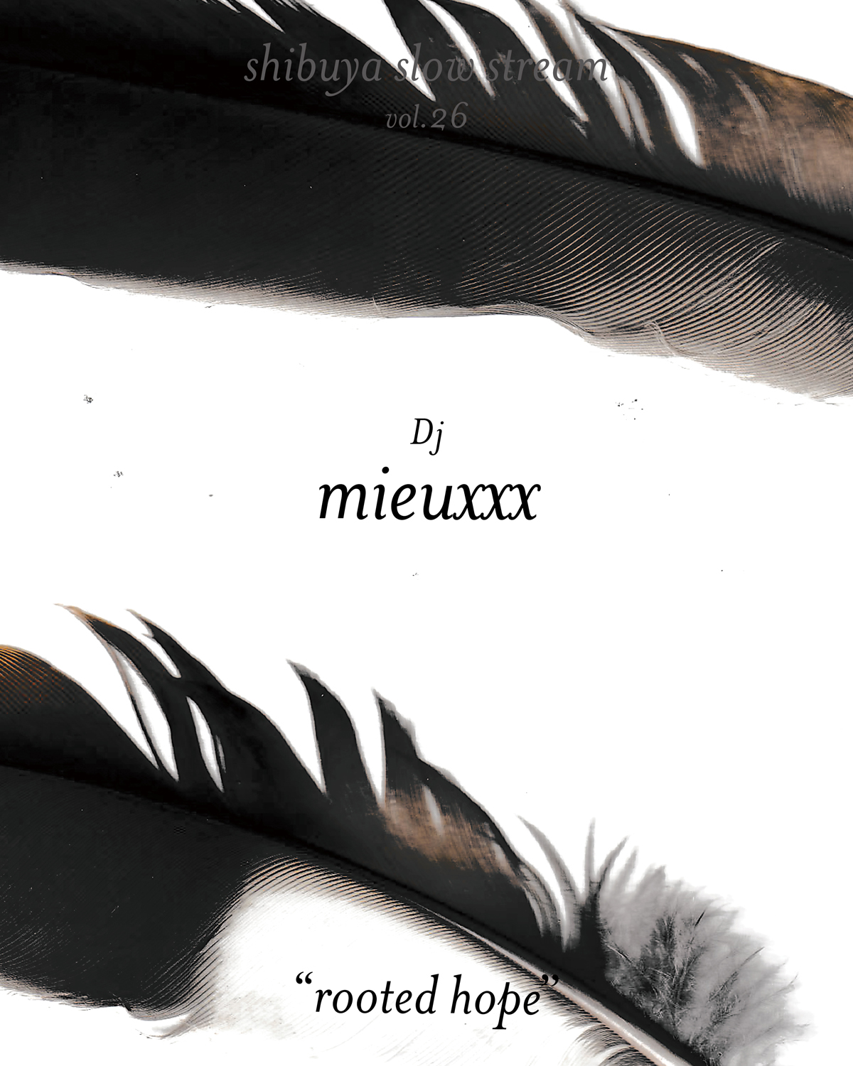 shibuya slow stream vol.26「rooted hope」 | mieuxxx