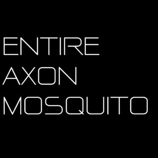 ENTIRE AXON MOSQUITO