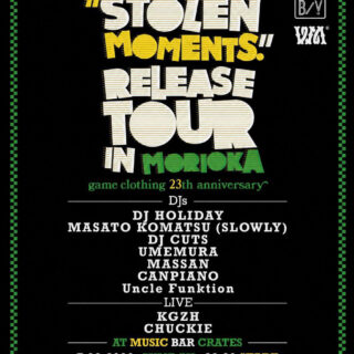 DJ HOLIDAY "STOLEN MOMENTS." Release Tour In Morioka | game clothing 23th anniversary