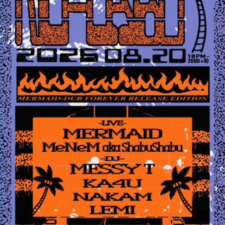 MERMAID + MESSY T 東阪神ダブルリリース巡業