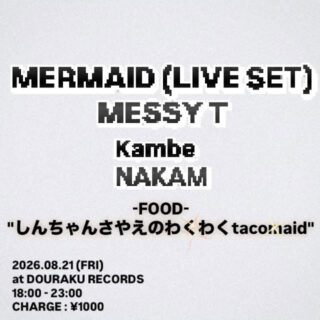 MERMAID + MESSY T 東阪神ダブルリリース巡業