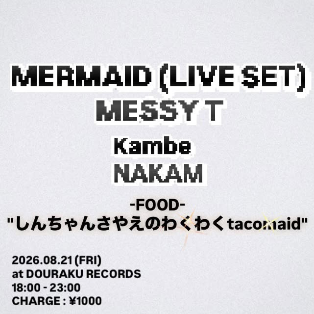 MERMAID + MESSY T 東阪神ダブルリリース巡業