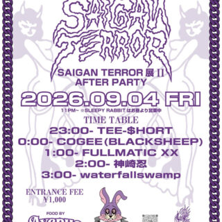 $K + LO$$ presents SAIGAN TERROR展 II After Party