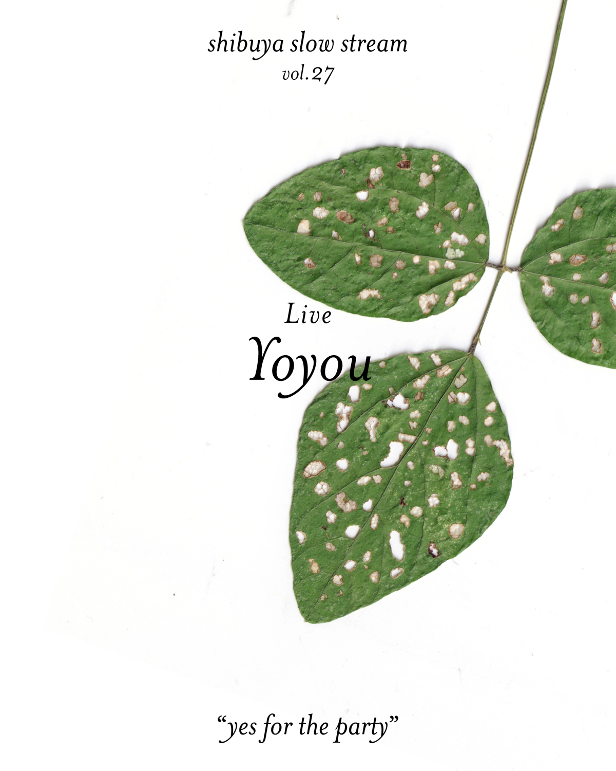 shibuya slow stream vol.27 「yes for the party」 | Yoyou